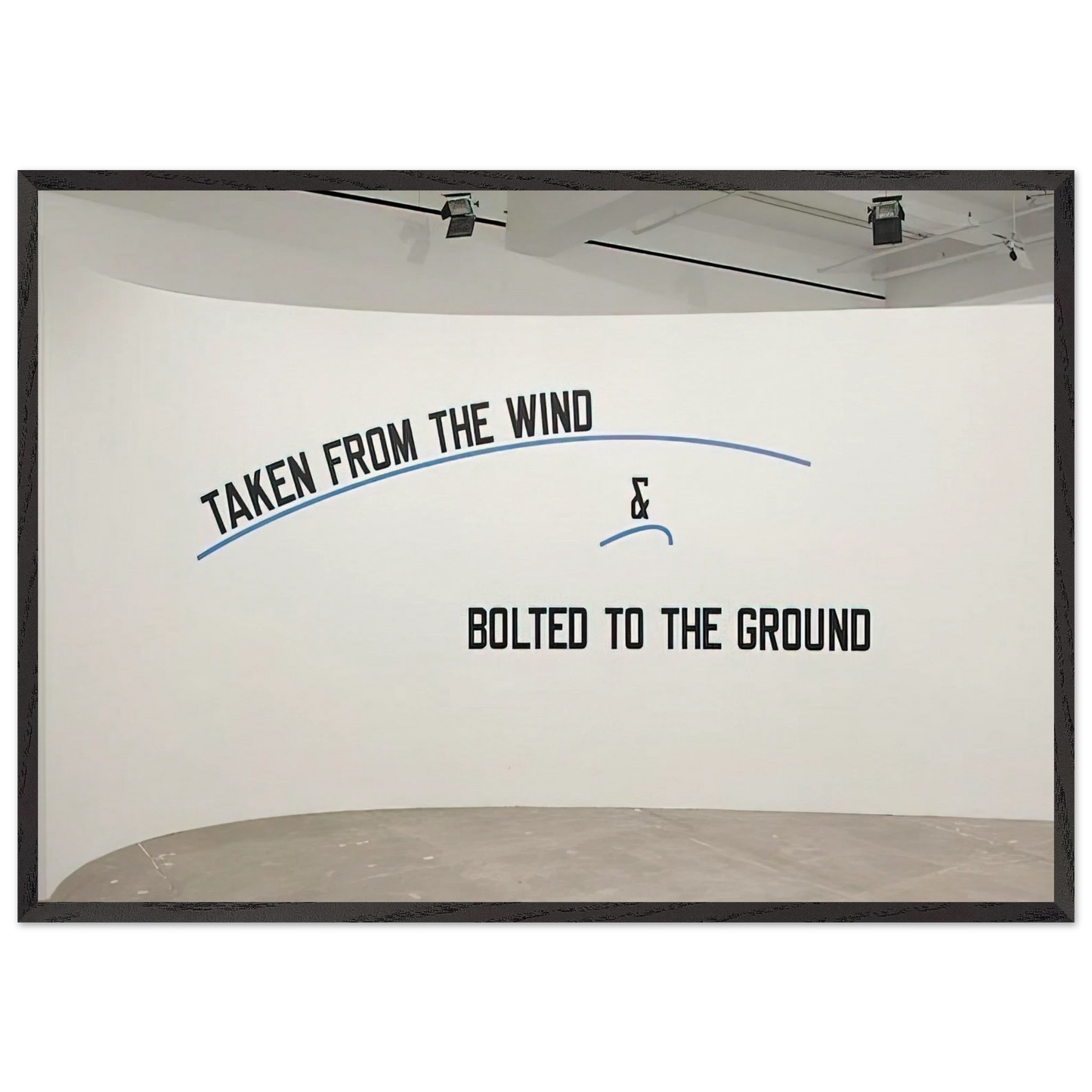 Taken From the Wind - 2009 - Lawrence Weiner 70x100 cm / 28x40 inches Framed Art Print – Black Wooden Frame