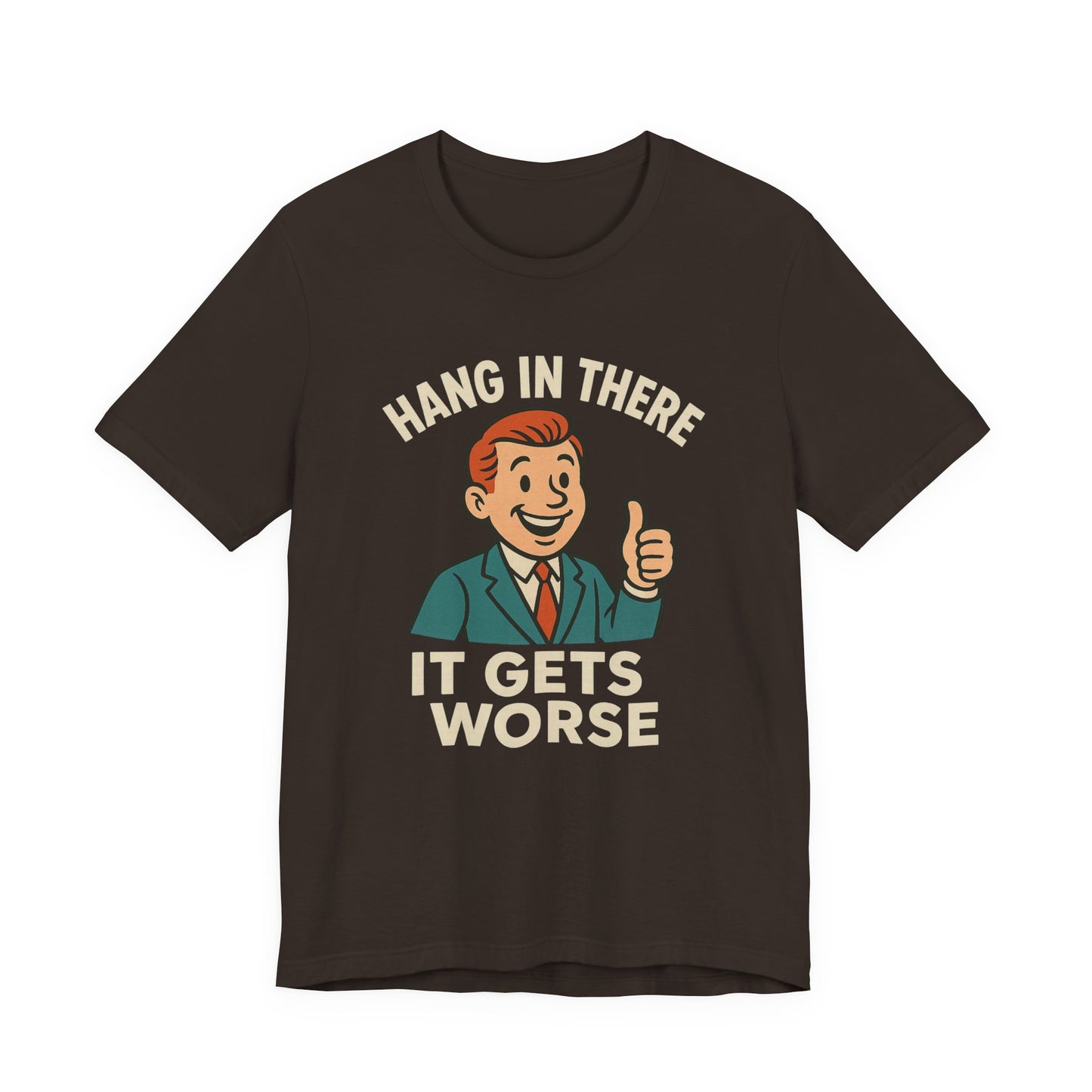 Grappige sarcastische quote T-shirt: "Blijf hangen, het wordt erger", donkere humor, grappig shirt