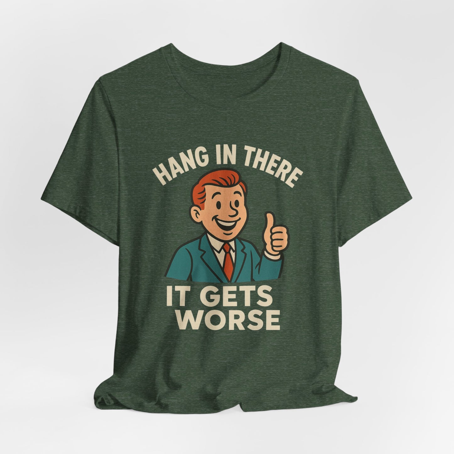 Grappige sarcastische quote T-shirt: "Blijf hangen, het wordt erger", donkere humor, grappig shirt