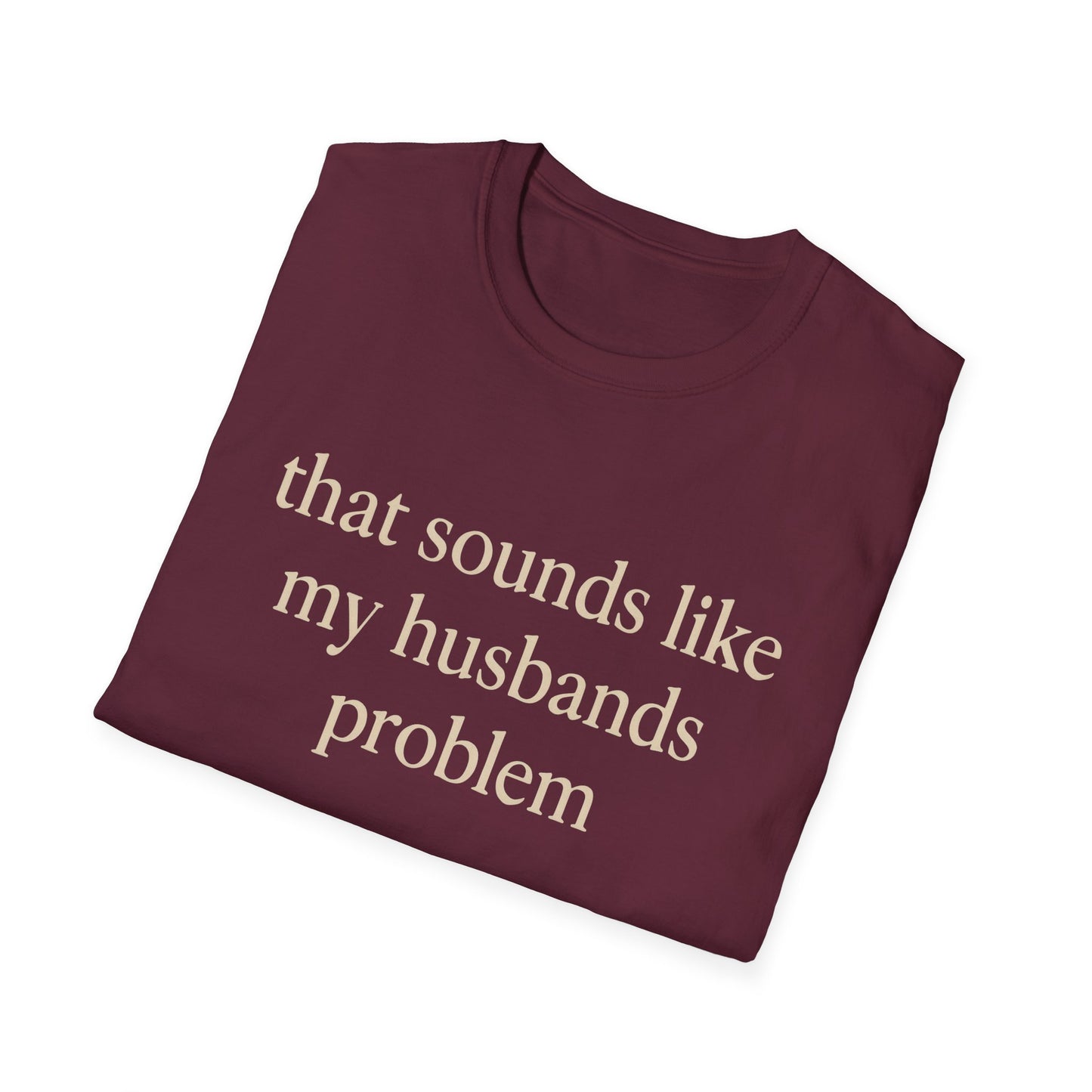 Grappige Vrouw T-Shirt, Sarcastische Huwelijkshumor Shirt, Dat Klinkt Als Mijn Mannenprobleem Shirt, Verjaardagscadeau, Koppel Grafisch T-shirt Dames