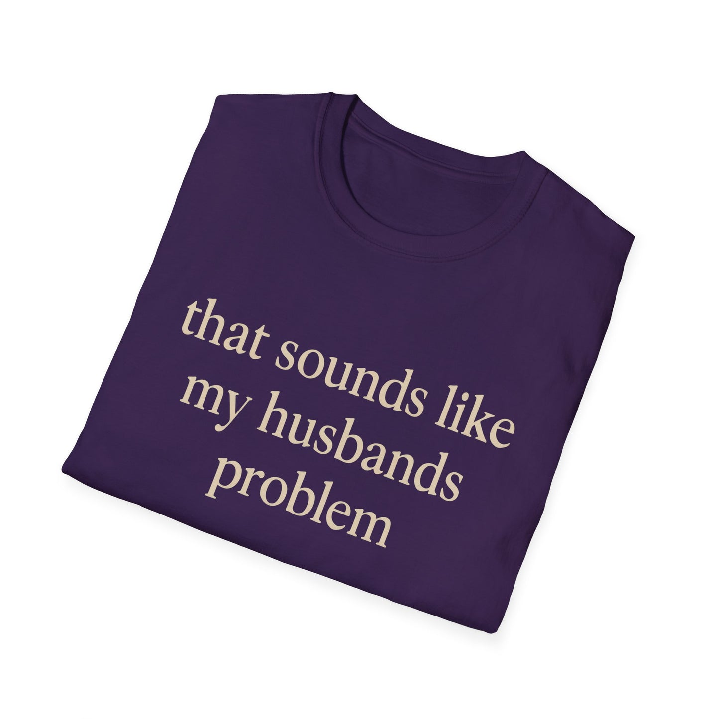 Grappige Vrouw T-Shirt, Sarcastische Huwelijkshumor Shirt, Dat Klinkt Als Mijn Mannenprobleem Shirt, Verjaardagscadeau, Koppel Grafisch T-shirt Dames