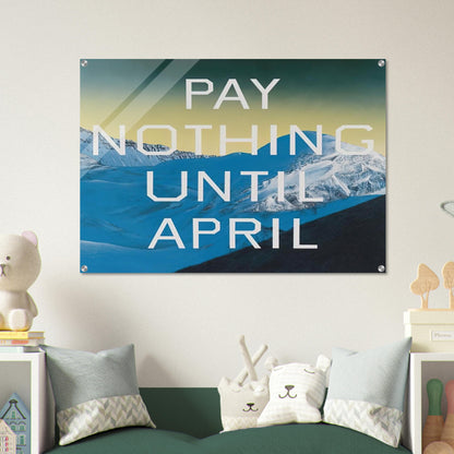PAY NOTHING UNTIL APRIL 2003 - Edward Ruscha Acrylic Print - 70x100 cm / 28x40″ inches
