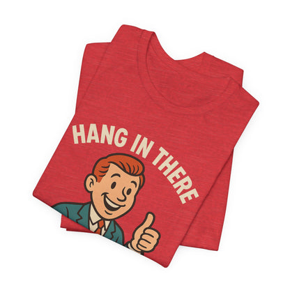 Grappige sarcastische quote T-shirt: "Blijf hangen, het wordt erger", donkere humor, grappig shirt