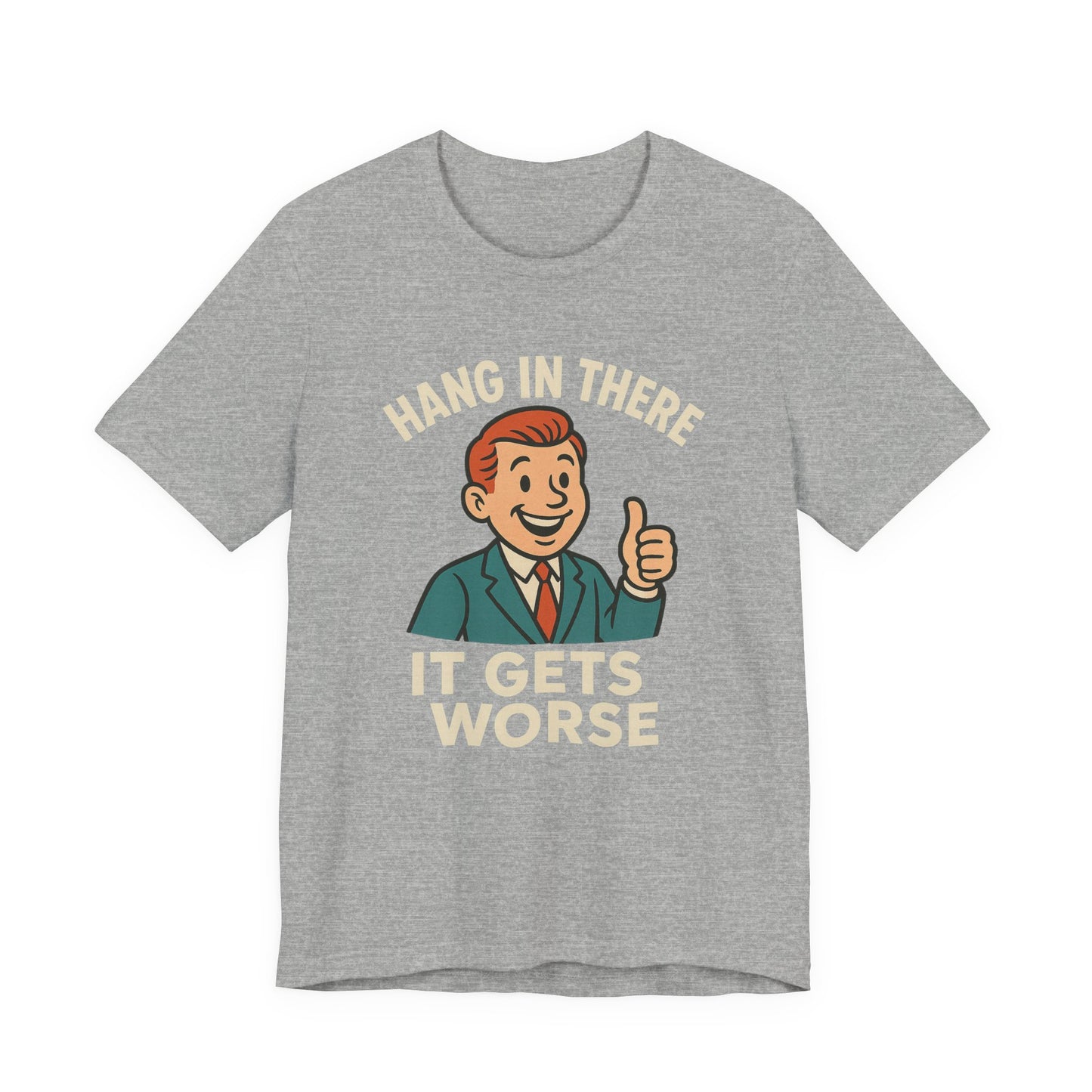 Grappige sarcastische quote T-shirt: "Blijf hangen, het wordt erger", donkere humor, grappig shirt