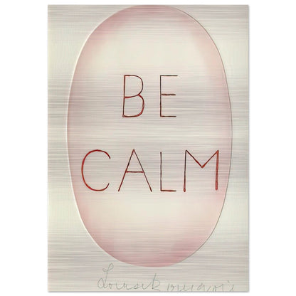 BE CALME OCTOBER 1ST 31ST - Louise Bourgeois Brushed Aluminum Print - 70x100 cm / 28x40 inches | Louise Bourgeois Aluminum Print | Louise Bourgeois Prints