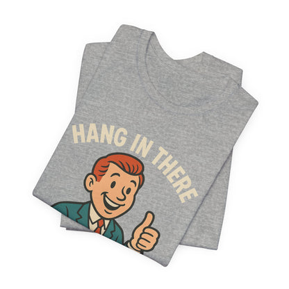 Grappige sarcastische quote T-shirt: "Blijf hangen, het wordt erger", donkere humor, grappig shirt