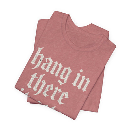 donker humor Blijf daar maar Hang in, het wordt nog erger Grappige sarcastische quote T-shirt grafisch grappig