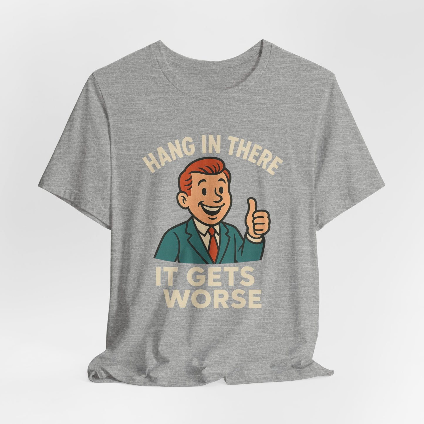 Grappige sarcastische quote T-shirt: "Blijf hangen, het wordt erger", donkere humor, grappig shirt