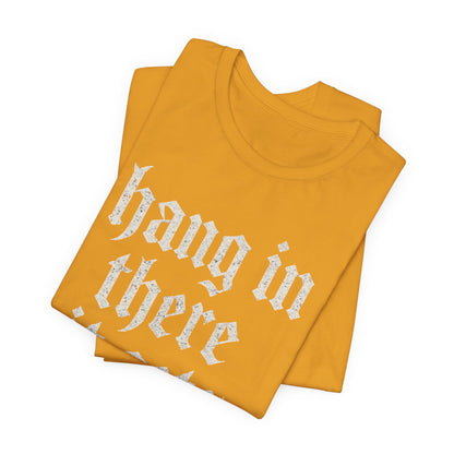 donker humor Blijf daar maar Hang in, het wordt nog erger Grappige sarcastische quote T-shirt grafisch grappig