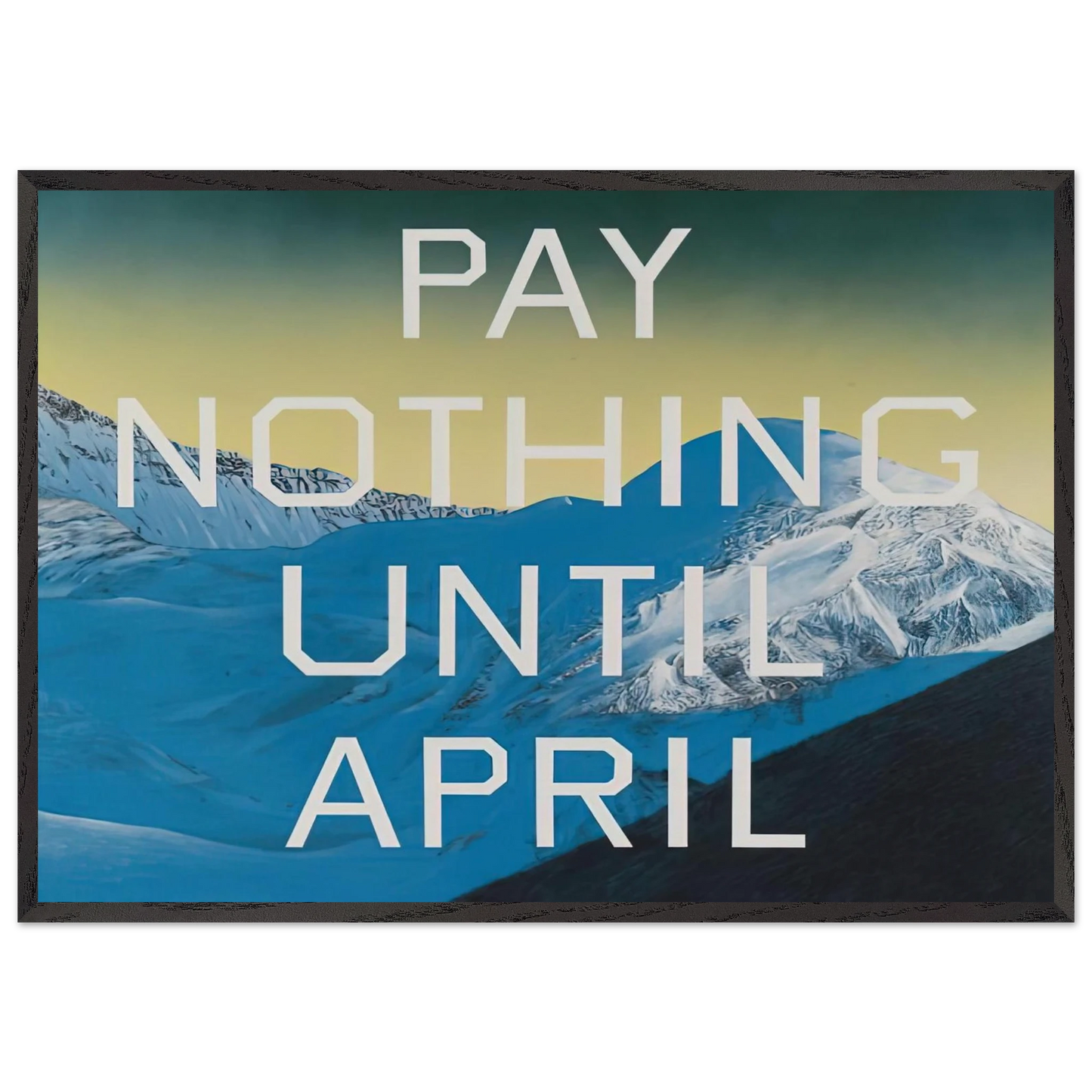 PAY NOTHING UNTIL APRIL 2003 - Edward Ruscha 70x100 cm / 28x40 inches Framed Art Print – Black Wooden Frame