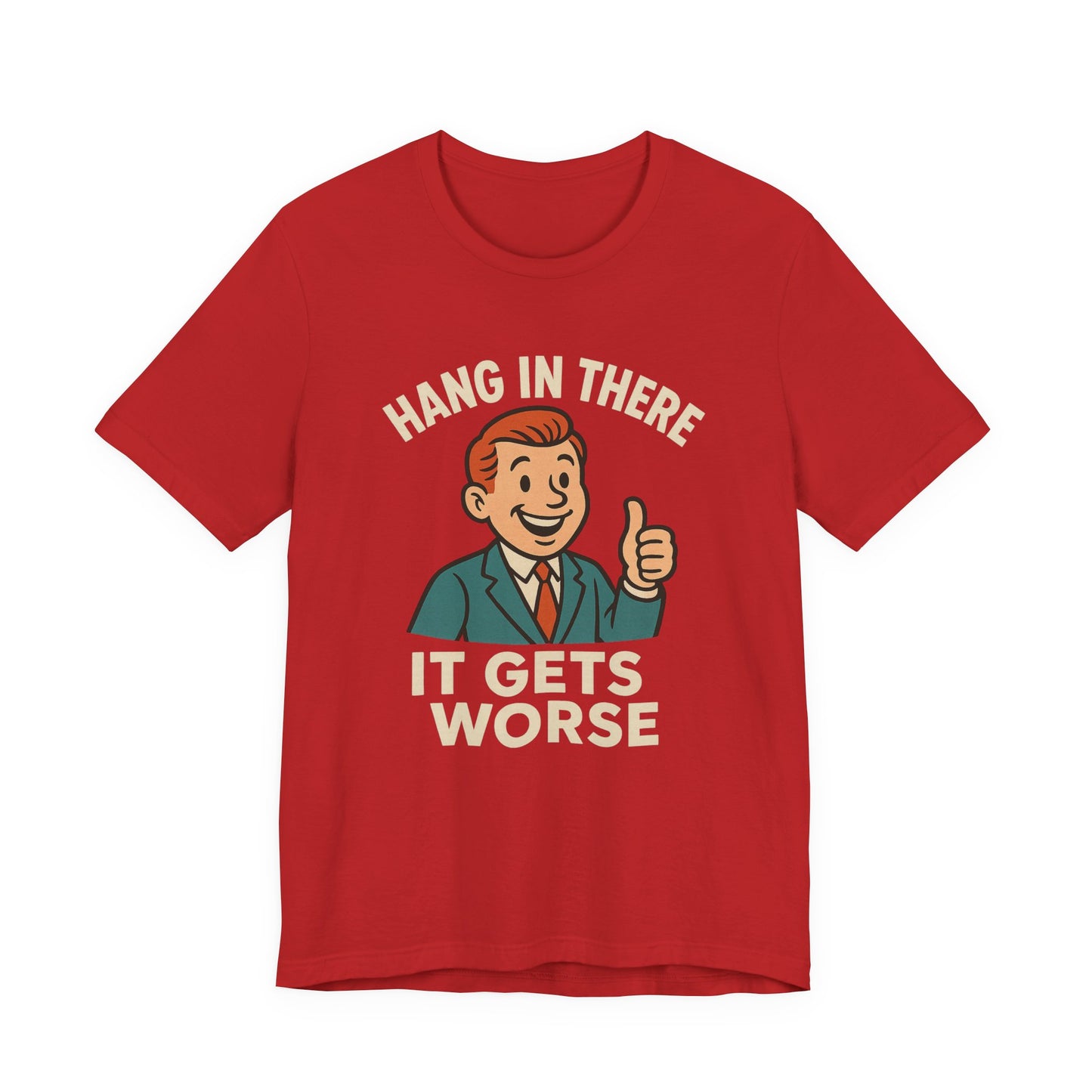 Grappige sarcastische quote T-shirt: "Blijf hangen, het wordt erger", donkere humor, grappig shirt