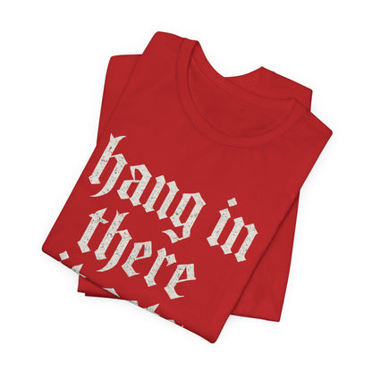 donker humor Blijf daar maar Hang in, het wordt nog erger Grappige sarcastische quote T-shirt grafisch grappig