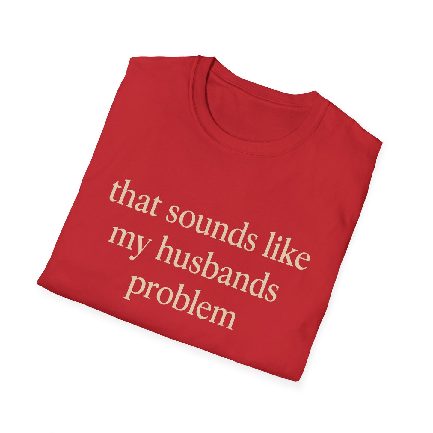 Grappige Vrouw T-Shirt, Sarcastische Huwelijkshumor Shirt, Dat Klinkt Als Mijn Mannenprobleem Shirt, Verjaardagscadeau, Koppel Grafisch T-shirt Dames