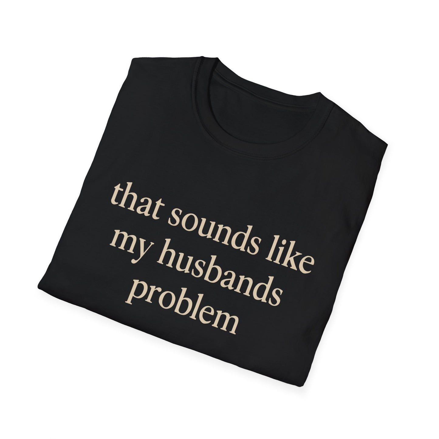 Grappige Vrouw T-Shirt, Sarcastische Huwelijkshumor Shirt, Dat Klinkt Als Mijn Mannenprobleem Shirt, Verjaardagscadeau, Koppel Grafisch T-shirt Dames