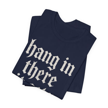 donker humor Blijf daar maar Hang in, het wordt nog erger Grappige sarcastische quote T-shirt grafisch grappig