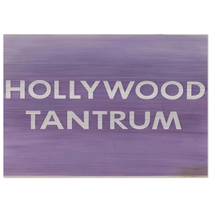 HOLLYWOOD TANTRUM 1979 - Edward Ruscha Brushed Aluminum Print - 70x100 cm / 28x40 inches | Edward Ruscha Aluminum Print | Edward Ruscha Prints