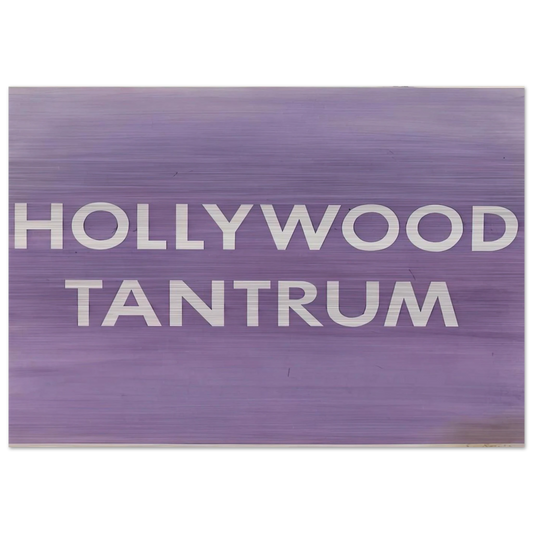 HOLLYWOOD TANTRUM 1979 - Edward Ruscha Brushed Aluminum Print - 70x100 cm / 28x40 inches | Edward Ruscha Aluminum Print | Edward Ruscha Prints