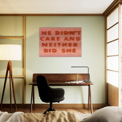 HE DIDN T CARE AND NEITHER DID SHE 1974 - Edward Ruscha Brushed Aluminum Print - 70x100 cm / 28x40 inches | Edward Ruscha Aluminum Print | Edward Ruscha Prints