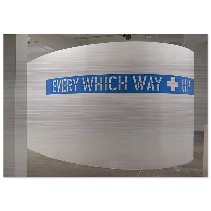 Every Which Way  Up - 2010 - Lawrence Weiner Brushed Aluminum Print - 70x100 cm / 28x40 inches | Lawrence Weiner Aluminum Print | Lawrence Weiner Prints
